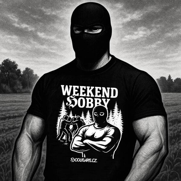 T-SHIRT HOOLIGANS.CZ - WEEKEND HOBBY